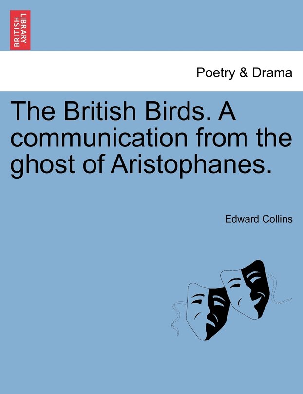 Front cover_The British Birds. A Communication From The Ghost Of Aristophanes.