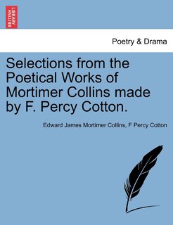 Front cover_Selections From The Poetical Works Of Mortimer Collins Made By F. Percy Cotton.