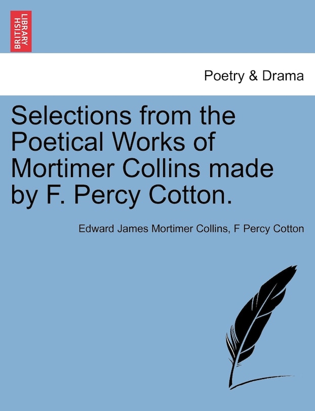 Front cover_Selections From The Poetical Works Of Mortimer Collins Made By F. Percy Cotton.
