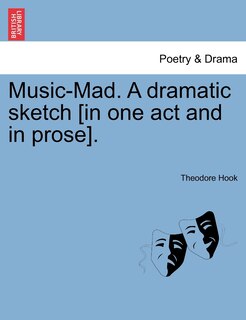 Front cover_Music-mad. A Dramatic Sketch [in One Act And In Prose].