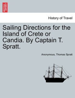 Front cover_Sailing Directions for the Island of Crete or Candia. By Captain T. Spratt.