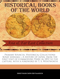 Couverture_Kins Shiriaku = a History of Japan, from the First Visit of Commodore Perry in 1853 to the Capture