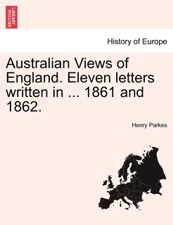 Couverture_Australian Views Of England. Eleven Letters Written In ... 1861 And 1862.
