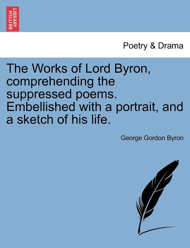 Front cover_The Works Of Lord Byron, Comprehending The Suppressed Poems. Embellished With A Portrait, And A Sketch Of His Life.