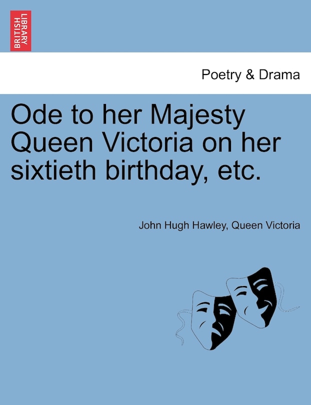 Front cover_Ode To Her Majesty Queen Victoria On Her Sixtieth Birthday, Etc.
