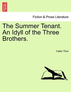 Front cover_The Summer Tenant. An Idyll Of The Three Brothers.