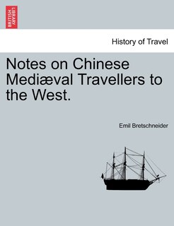 Couverture_Notes On Chinese Mediæval Travellers To The West.