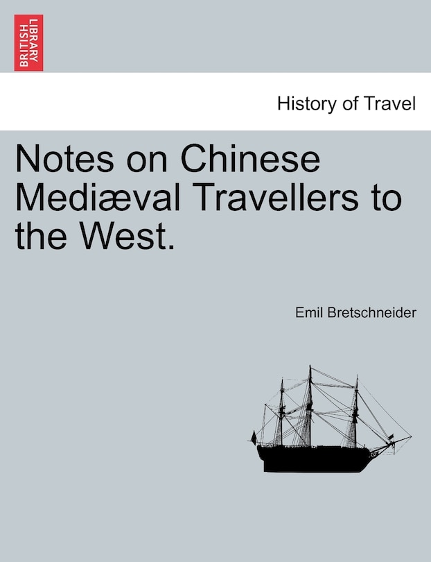 Couverture_Notes On Chinese Mediæval Travellers To The West.