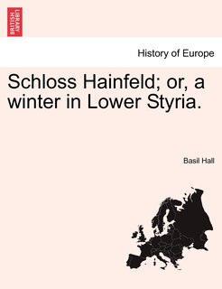 Couverture_Schloss Hainfeld; Or, A Winter In Lower Styria.