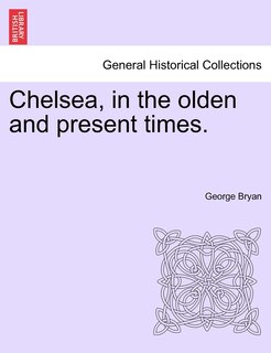 Front cover_Chelsea, In The Olden And Present Times.