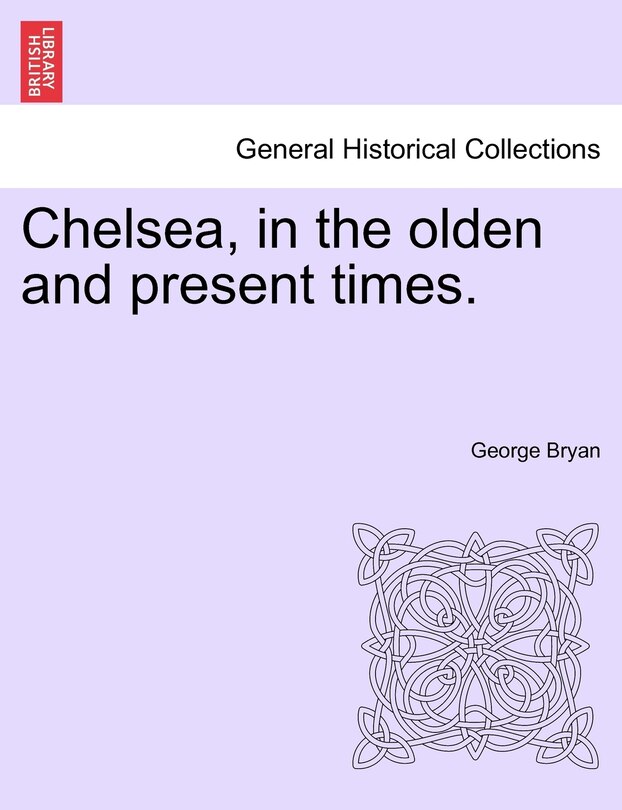 Front cover_Chelsea, In The Olden And Present Times.