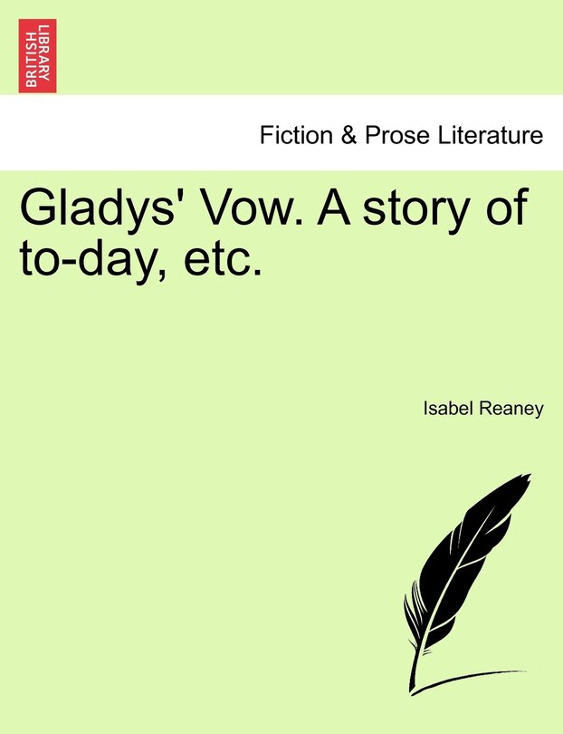 Front cover_Gladys' Vow. A Story Of To-day, Etc.