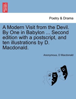 Front cover_A Modern Visit From The Devil. By One In Babylon ... Second Edition With A Postscript, And Ten Illustrations By D. Macdonald.