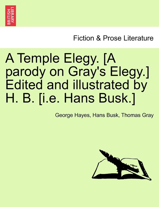Front cover_A Temple Elegy. [a Parody On Gray's Elegy.] Edited And Illustrated By H. B. [i.e. Hans Busk.]
