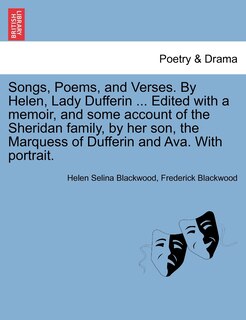 Front cover_Songs, Poems, And Verses. By Helen, Lady Dufferin ... Edited With A Memoir, And Some Account Of The Sheridan Family, By Her Son, The Marquess Of Dufferin And Ava. With Portrait.
