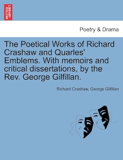 Front cover_The Poetical Works Of Richard Crashaw And Quarles' Emblems. With Memoirs And Critical Dissertations, By The Rev. George Gilfillan.