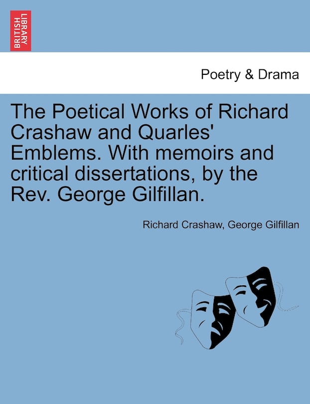 Front cover_The Poetical Works Of Richard Crashaw And Quarles' Emblems. With Memoirs And Critical Dissertations, By The Rev. George Gilfillan.