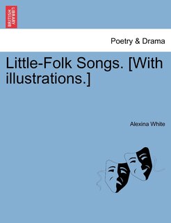 Front cover_Little-folk Songs. [with Illustrations.]