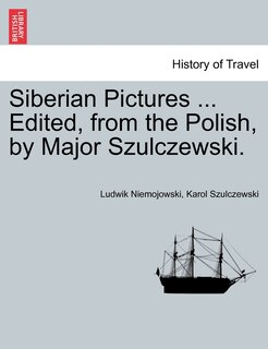 Front cover_Siberian Pictures ... Edited, From The Polish, By Major Szulczewski.