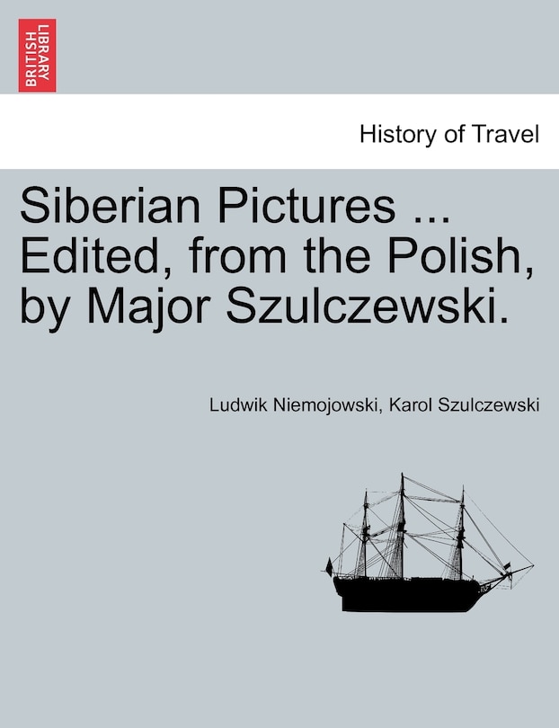 Front cover_Siberian Pictures ... Edited, From The Polish, By Major Szulczewski.