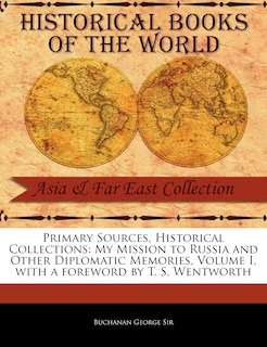 Front cover_My Mission to Russia and Other Diplomatic Memories, Volume I