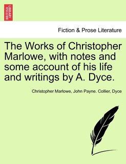 Front cover_The Works Of Christopher Marlowe, With Notes And Some Account Of His Life And Writings By A. Dyce.