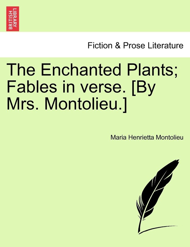 Front cover_The Enchanted Plants; Fables In Verse. [by Mrs. Montolieu.]