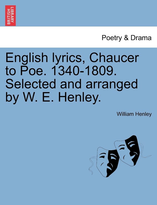 Couverture_English Lyrics, Chaucer To Poe. 1340-1809. Selected And Arranged By W. E. Henley.
