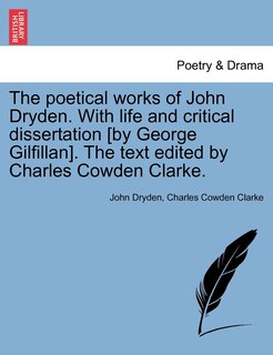 Front cover_The Poetical Works Of John Dryden. With Life And Critical Dissertation [by George Gilfillan]. The Text Edited By Charles Cowden Clarke.