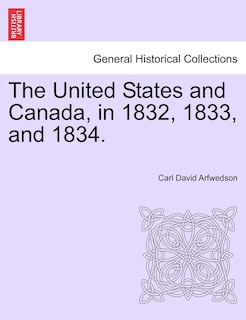 Front cover_The United States And Canada, In 1832, 1833, And 1834.