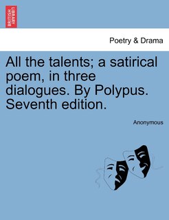 Couverture_All The Talents; A Satirical Poem, In Three Dialogues. By Polypus. Seventh Edition.