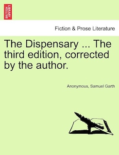 The Dispensary ... The Third Edition, Corrected By The Author.