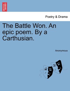 Front cover_The Battle Won. An Epic Poem. By A Carthusian.