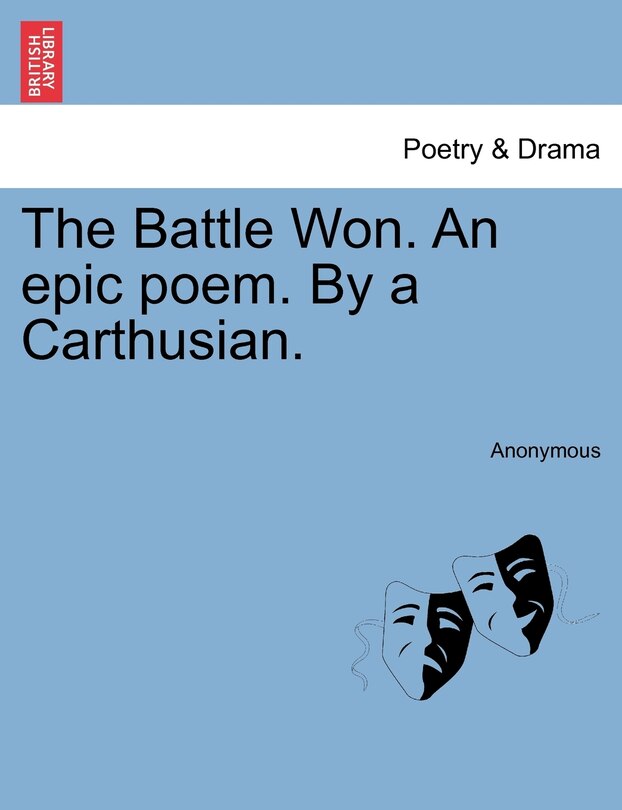 Front cover_The Battle Won. An Epic Poem. By A Carthusian.