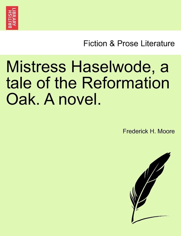 Couverture_Mistress Haselwode, A Tale Of The Reformation Oak. A Novel.
