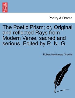 Couverture_The Poetic Prism; Or, Original And Reflected Rays From Modern Verse, Sacred And Serious. Edited By R. N. G.