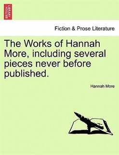 Front cover_The Works Of Hannah More, Including Several Pieces Never Before Published.