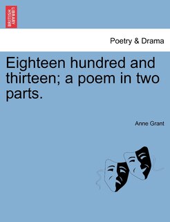 Front cover_Eighteen Hundred And Thirteen; A Poem In Two Parts.