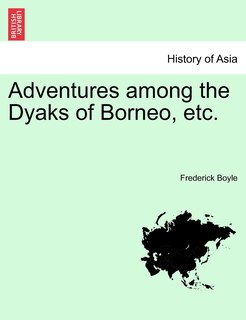 Couverture_Adventures Among The Dyaks Of Borneo, Etc.