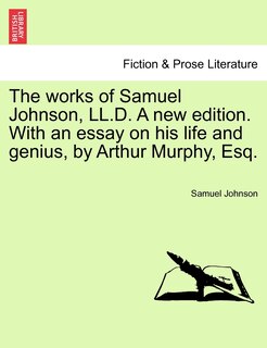 Couverture_The Works Of Samuel Johnson, Ll.d. A New Edition. With An Essay On His Life And Genius, By Arthur Murphy, Esq.