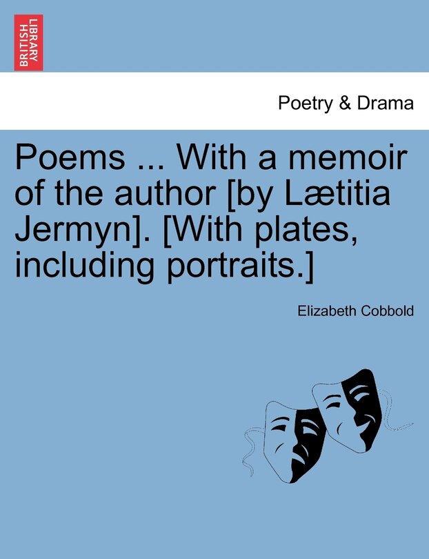 Couverture_Poems ... with a Memoir of the Author [By L Titia Jermyn]. [With Plates, Including Portraits.]