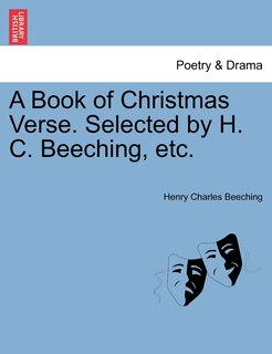 Front cover_A Book Of Christmas Verse. Selected By H. C. Beeching, Etc.
