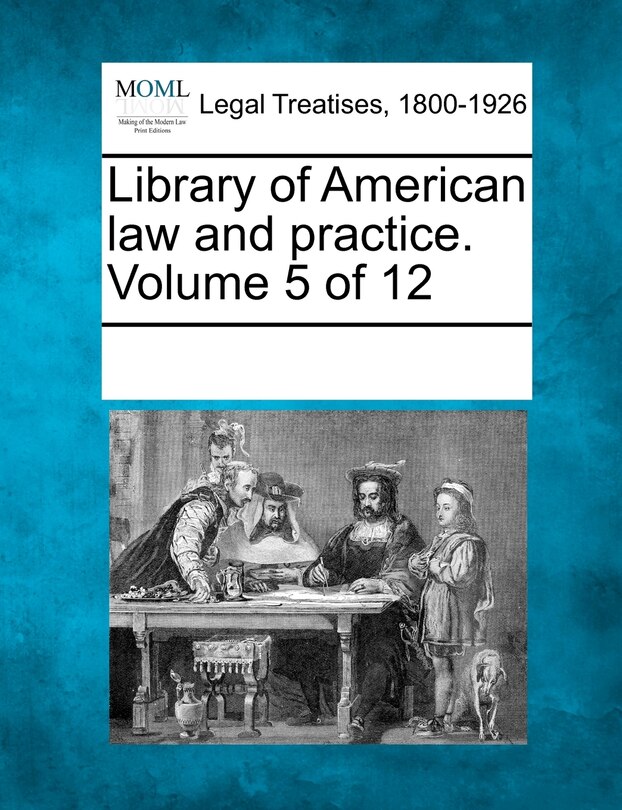 Couverture_Library Of American Law And Practice. Volume 5 Of 12