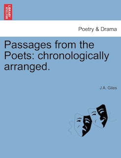 Passages From The Poets: Chronologically Arranged.