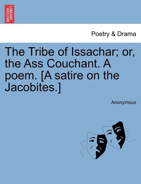Couverture_The Tribe Of Issachar; Or, The Ass Couchant. A Poem. [a Satire On The Jacobites.]