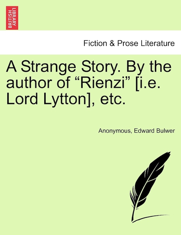 Front cover_A Strange Story. By The Author Of rienzi [i.e. Lord Lytton], Etc.