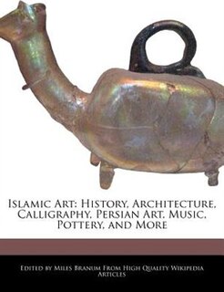 Islamic Art: History, Architecture, Calligraphy, Persian Art, Music, Pottery, And More