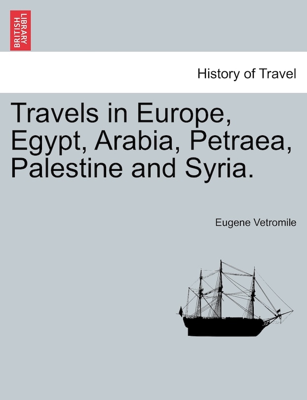 Couverture_Travels In Europe, Egypt, Arabia, Petraea, Palestine And Syria.