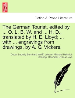 Front cover_The German Tourist, Edited By ... O. L. B. W. And ... H. D., Translated By H. E. Lloyd; ... With ... Engravings From Drawings, By A. G. Vickers.