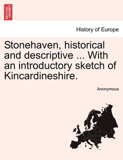 Front cover_Stonehaven, Historical And Descriptive ... With An Introductory Sketch Of Kincardineshire.